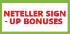 Neteller Sign-Up Bonuses